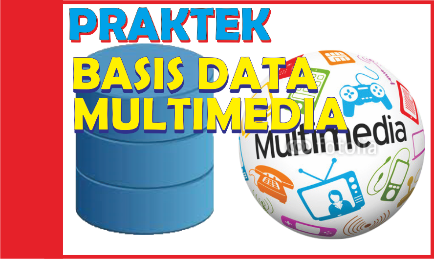 Basis Data Multimedia (Praktek)